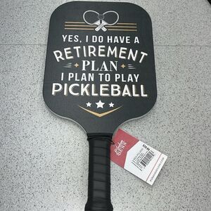 Wooden Yes, I do have a retirement plan - I plan to play Pickleball Paddle Home